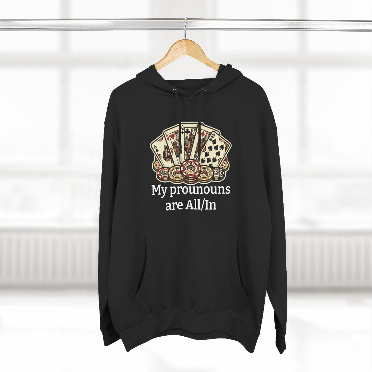 The All/In Hoodie — For the Bold (and the Bluffers)
