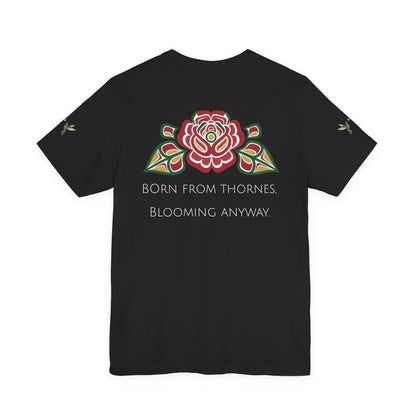 Not a Delicate Rose Tee — Born From Thorns Blooming Anyway Floral Graphic T‑Shirt