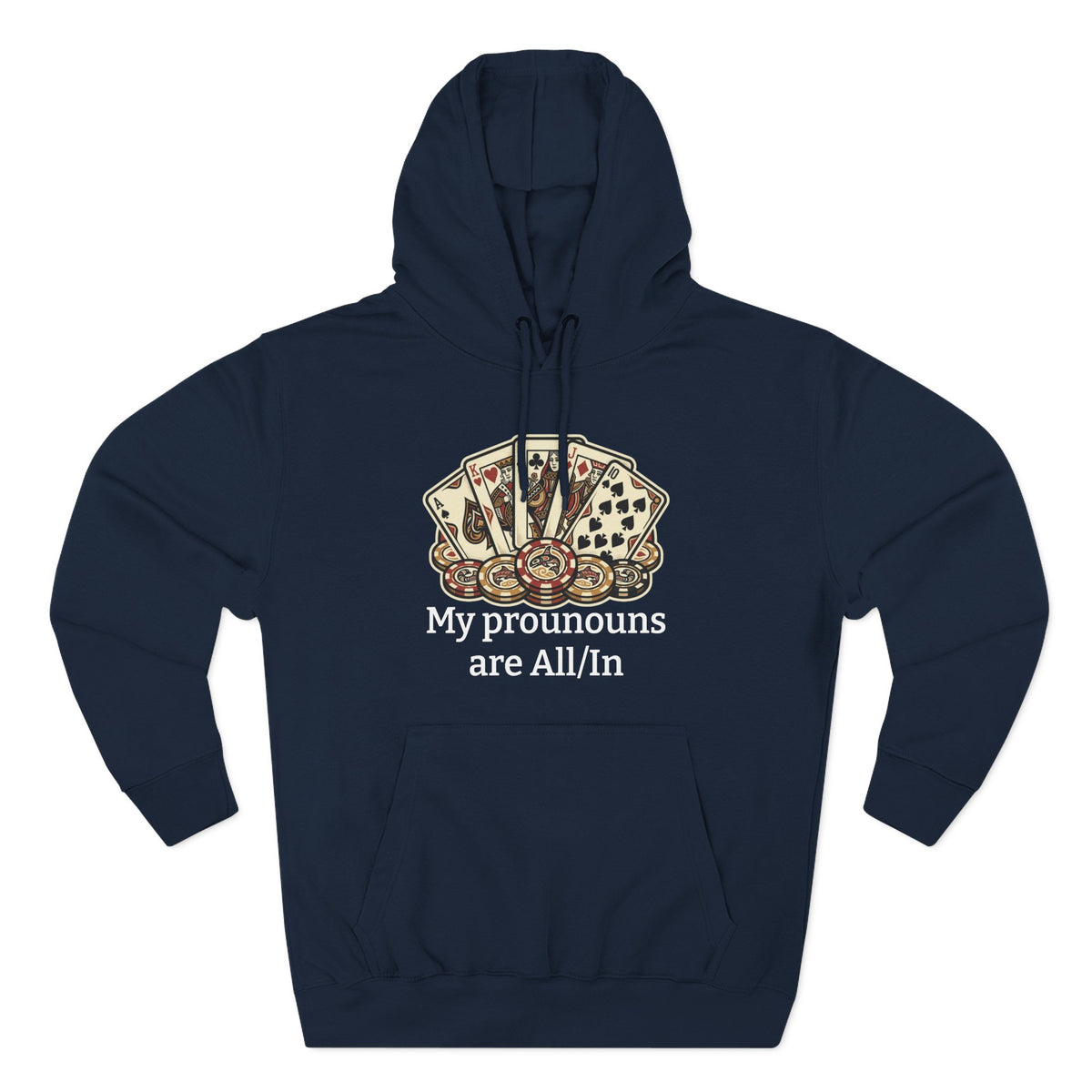 The All/In Hoodie — For the Bold (and the Bluffers)