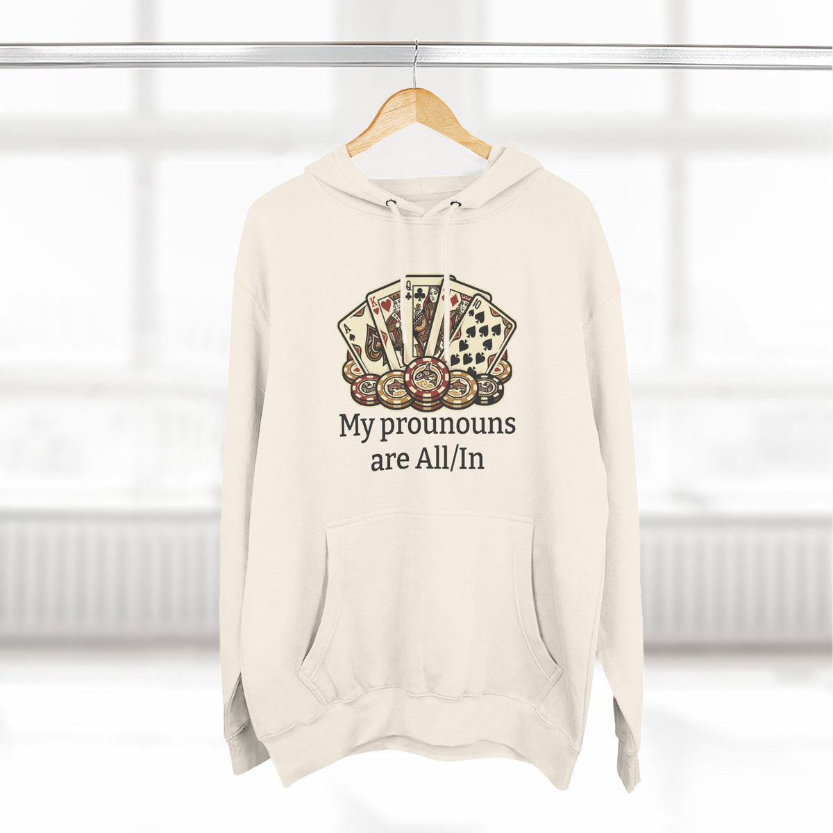 The All/In Hoodie — For the Bold (and the Bluffers)