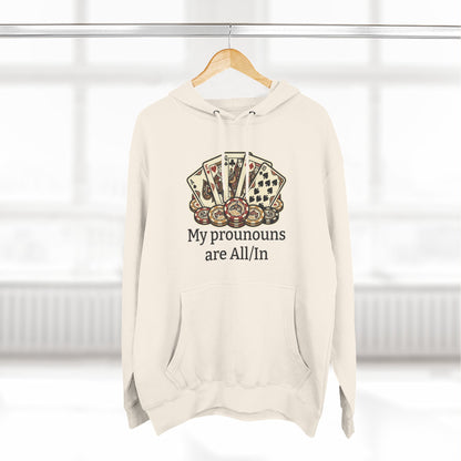 The All/In Hoodie — For the Bold (and the Bluffers)