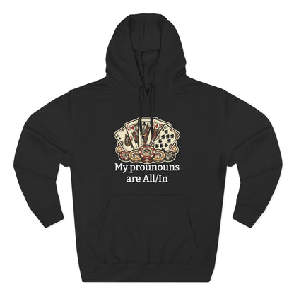 The All/In Hoodie — For the Bold (and the Bluffers)