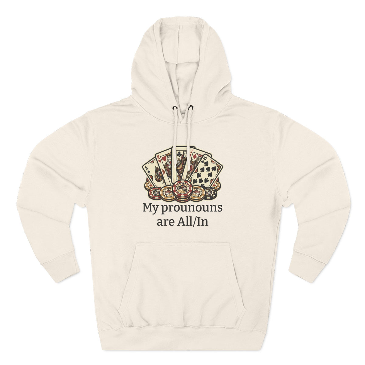 The All/In Hoodie — For the Bold (and the Bluffers)