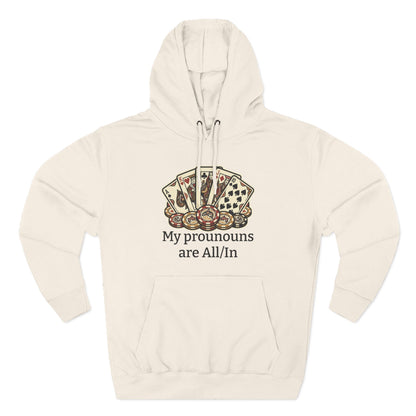 The All/In Hoodie — For the Bold (and the Bluffers)