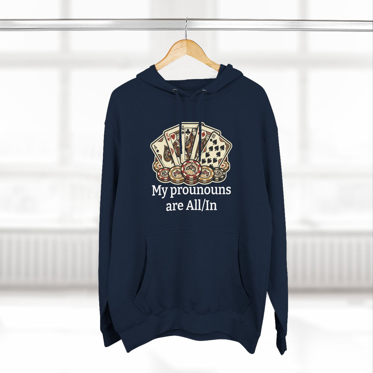 The All/In Hoodie — For the Bold (and the Bluffers)