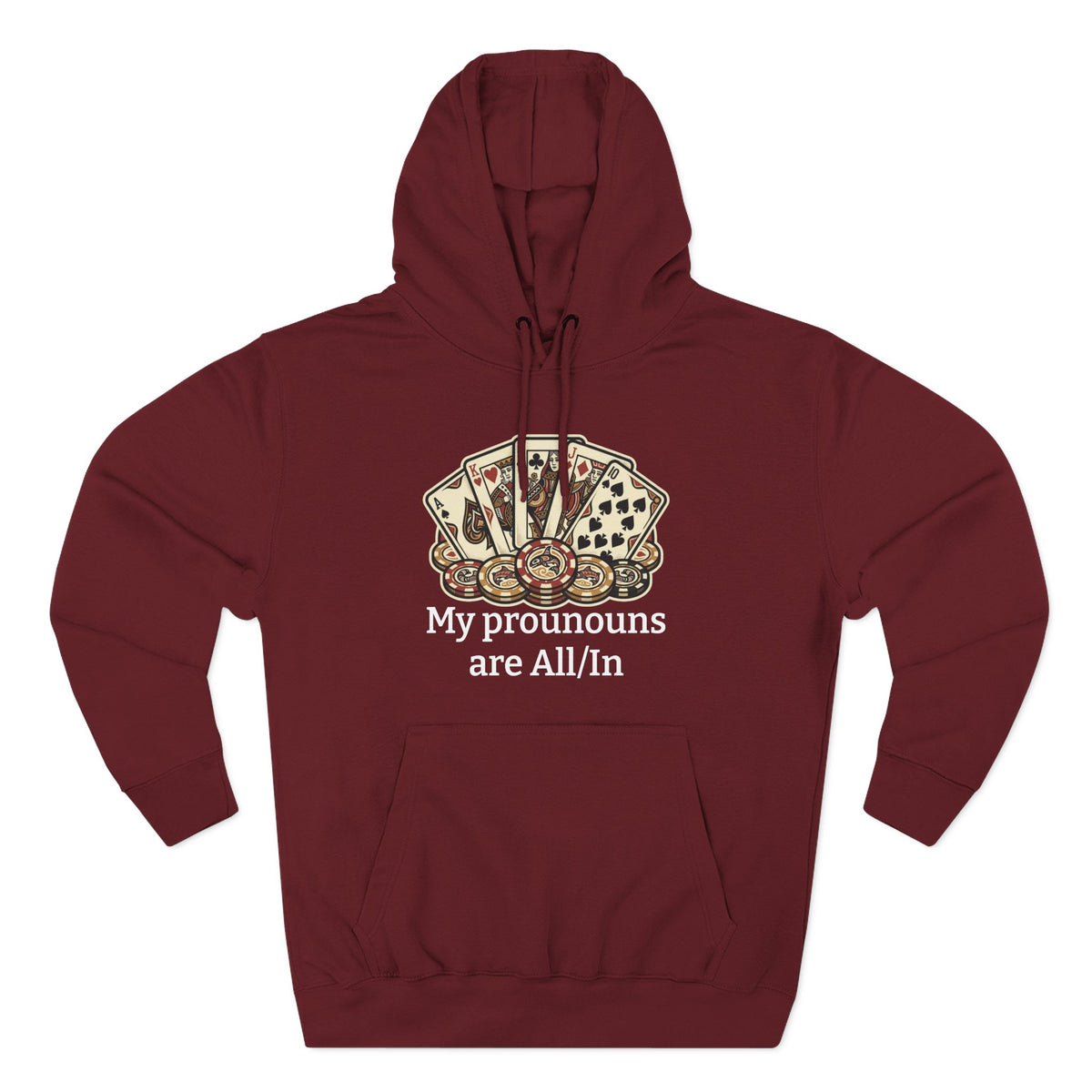 The All/In Hoodie — For the Bold (and the Bluffers)