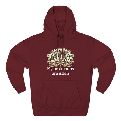 The All/In Hoodie — For the Bold (and the Bluffers)