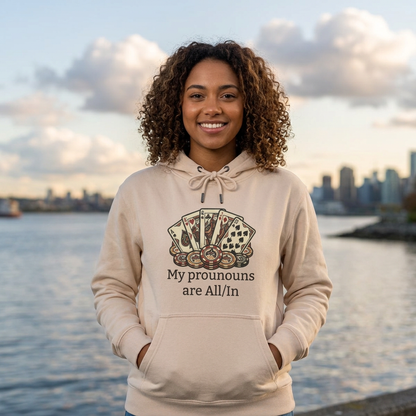 The All/In Hoodie — For the Bold (and the Bluffers)