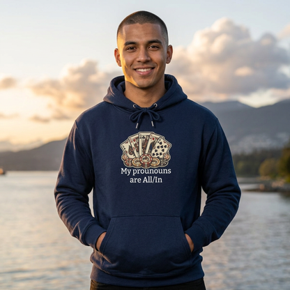 The All/In Hoodie — For the Bold (and the Bluffers)