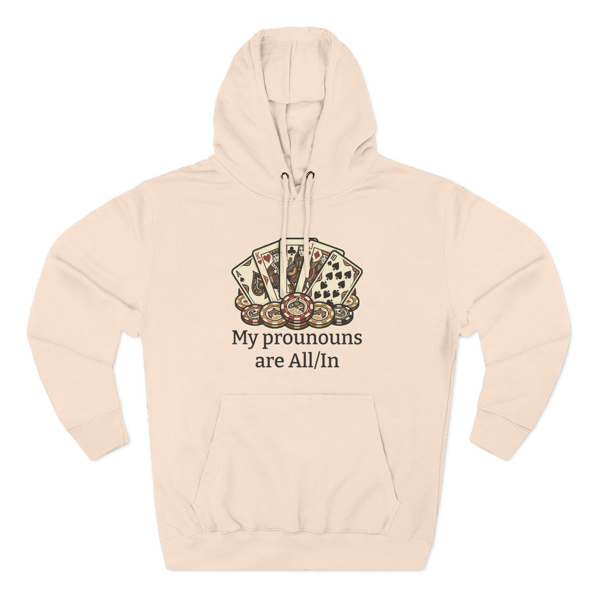 The All/In Hoodie — For the Bold (and the Bluffers)