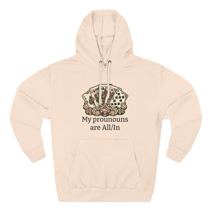 The All/In Hoodie — For the Bold (and the Bluffers)